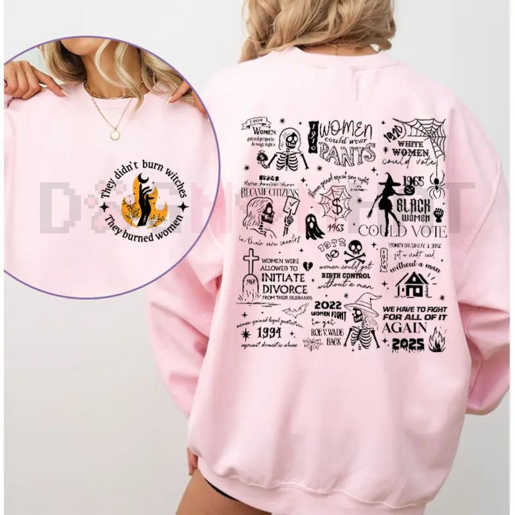 "They Didn't Burn Witches They Burned Women" Shirt – Halloween Feminism Tee, Her Power Sweatshirt, Women's Rights Gift