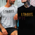 "I Fix Shit That’s What I Do" Tee