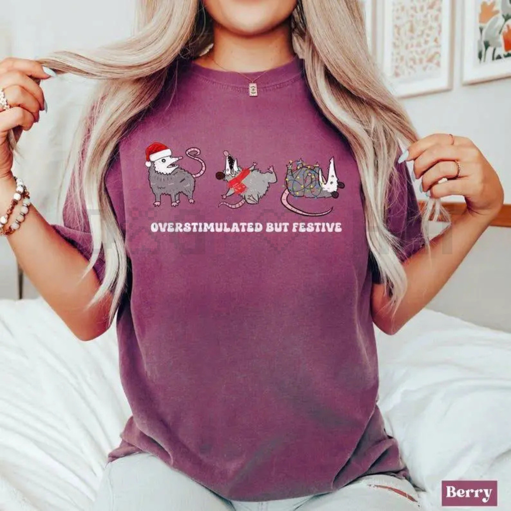 Comfort Colors Overstimulated But Festive Possum Christmas Shirt – Funny Christmas Shirt