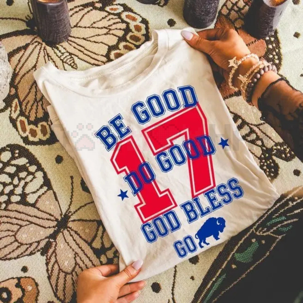 Be Good Do Good 17 God Bless Go T-Shirt – Buffalo Football Fan Tee