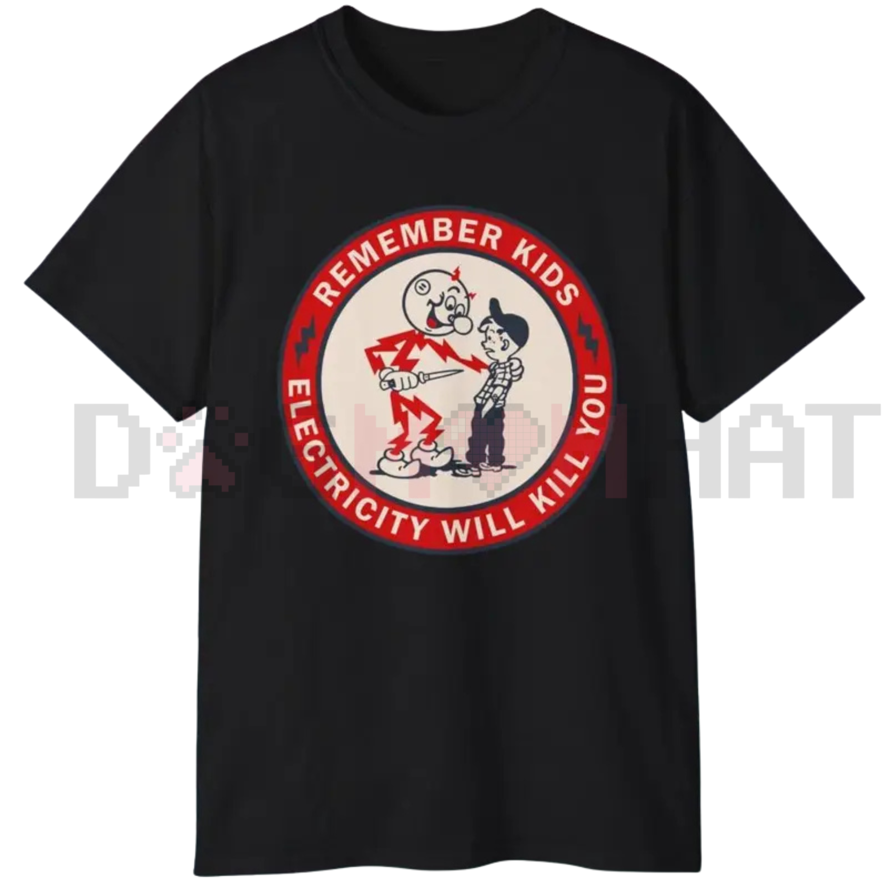 "Remember Kids Electricity Will Kill You" T-Shirt
