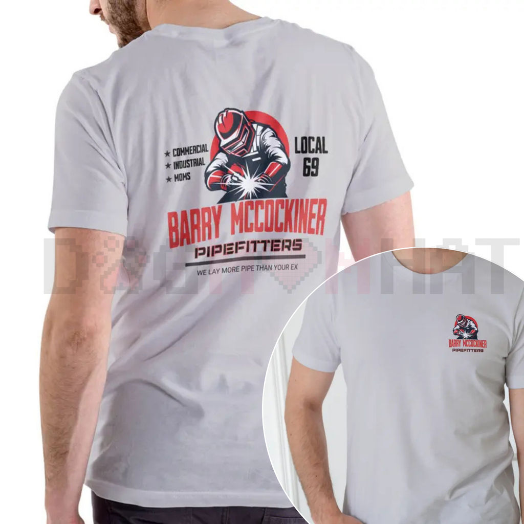 BARRY MCCOCKINER PIPEFITTERS LOCAL 69 Funny T Shirt