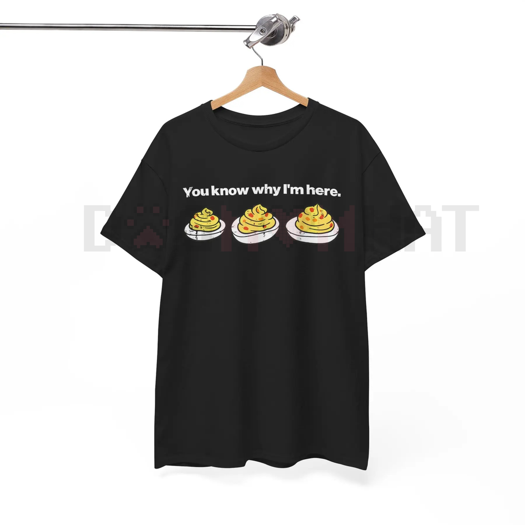 Deviled Eggs "You Know Why I'm Here" Thanksgiving T-Shirt – Funny Foodie Tee