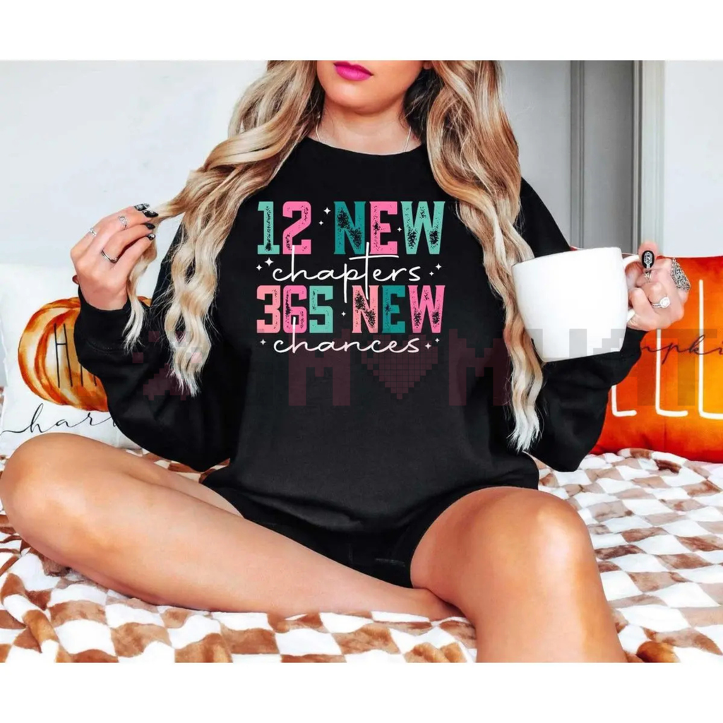 12 New Chapters 365 New Chances Sweatshirt