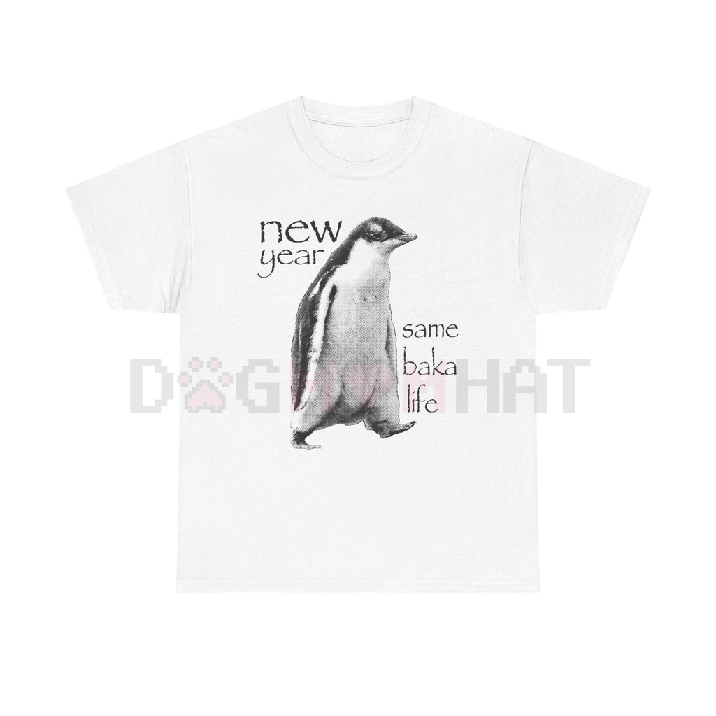"New Year Same Baka Life" Penguin T-Shirt