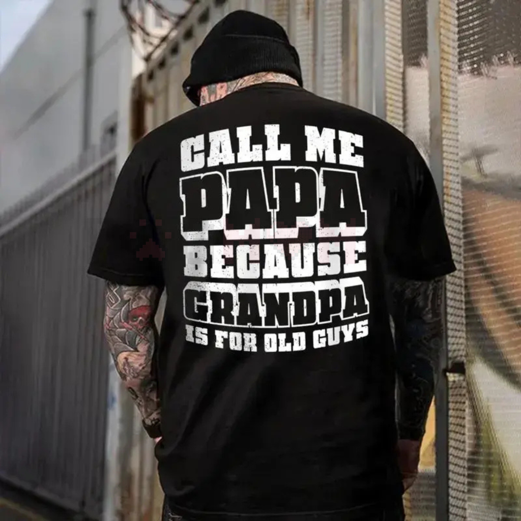 "Call Me Papa" Funny Dad T-Shirt – Trendy Father's Day Gift for Him, Unisex New Dad Slogan Tee