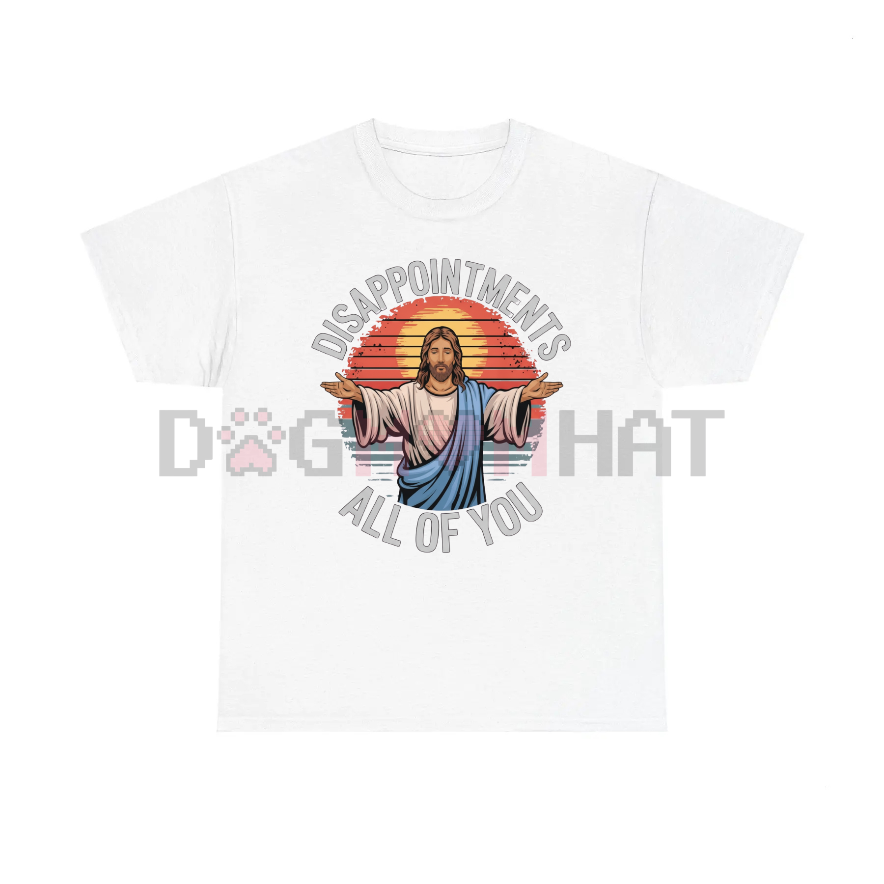 Funny Jesus "Disappointments All Of You" Sarcastic T-Shirt