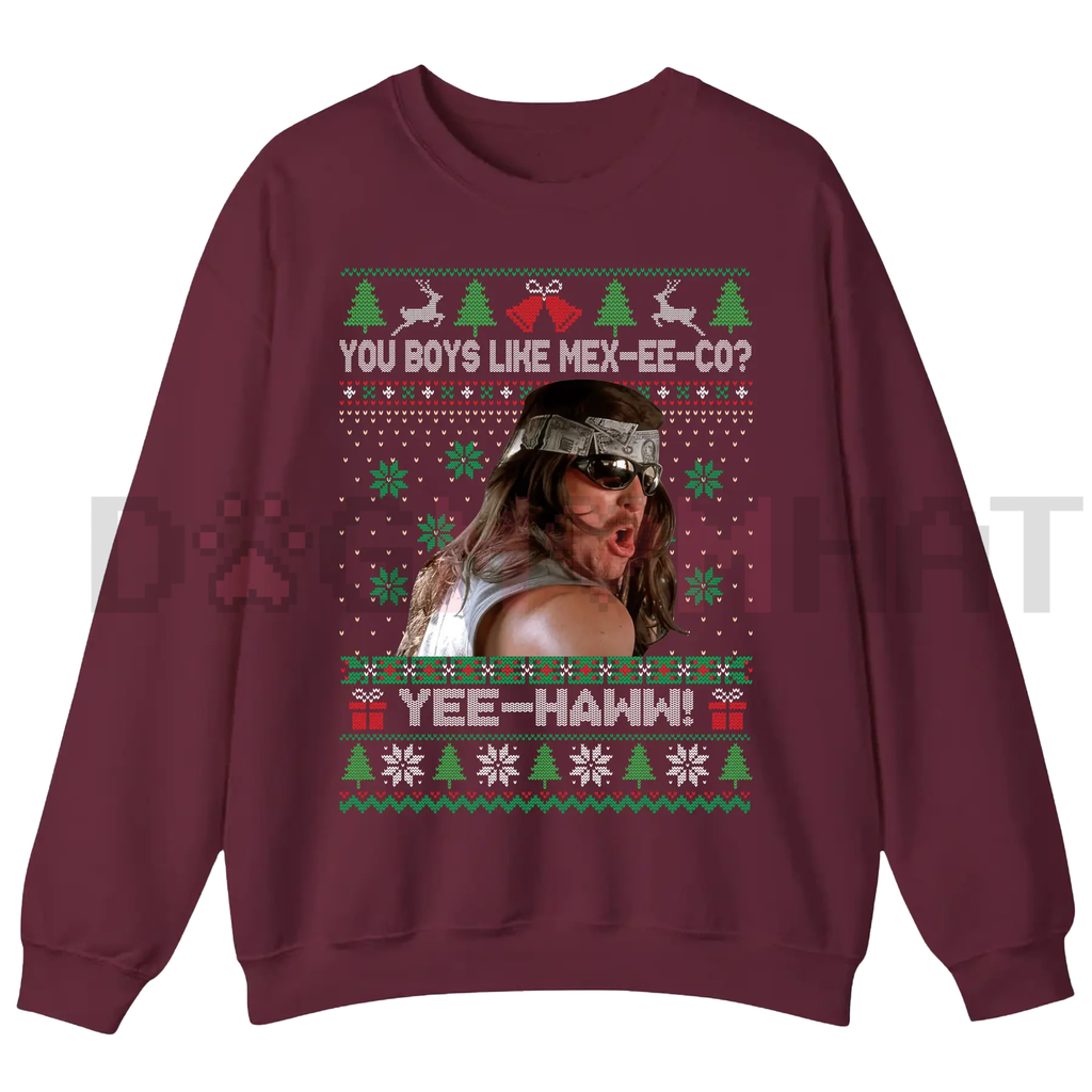 "You Boys Like Mexico?" Super Troopers Ugly Sweatshirt