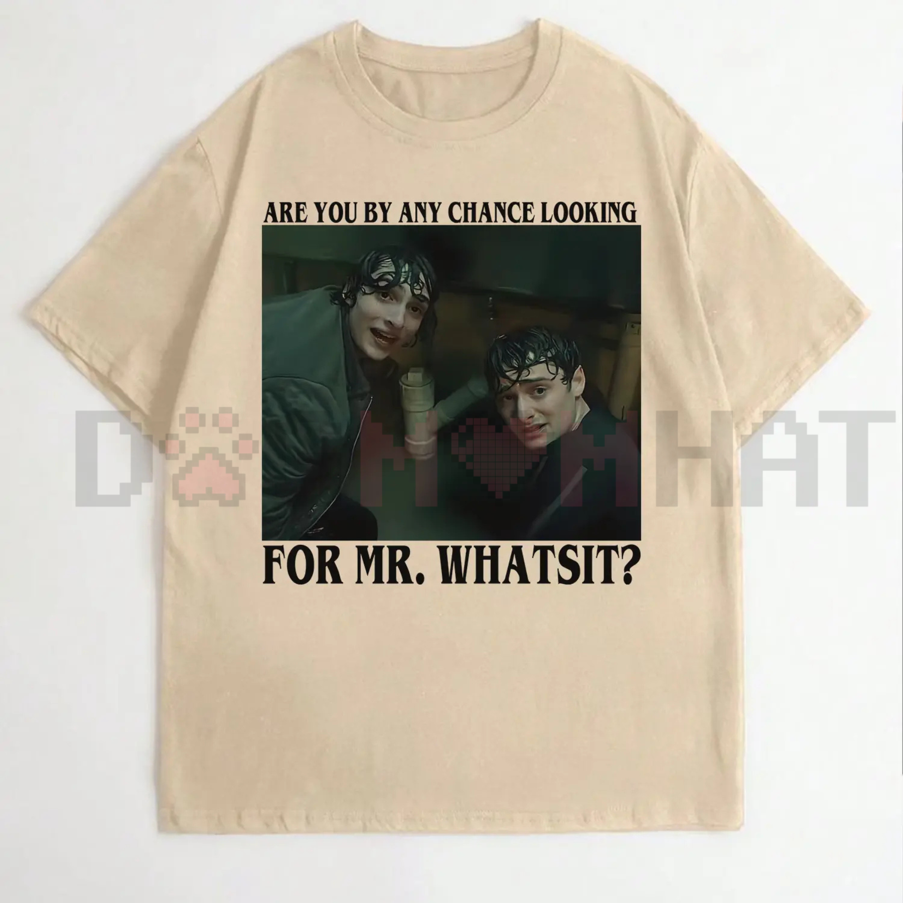 "Are You By Any Chance Looking For Mr. Whatsit" Tee