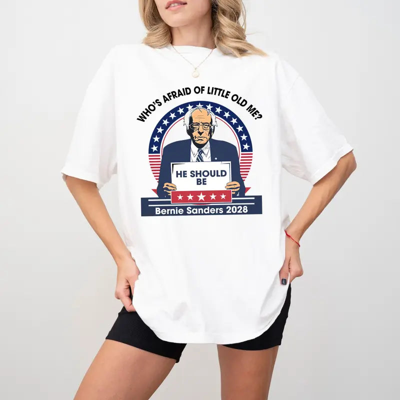 Bernie Sanders "Who's Afraid" T-Shirt – Political Satire Tee, Funny Quote Apparel