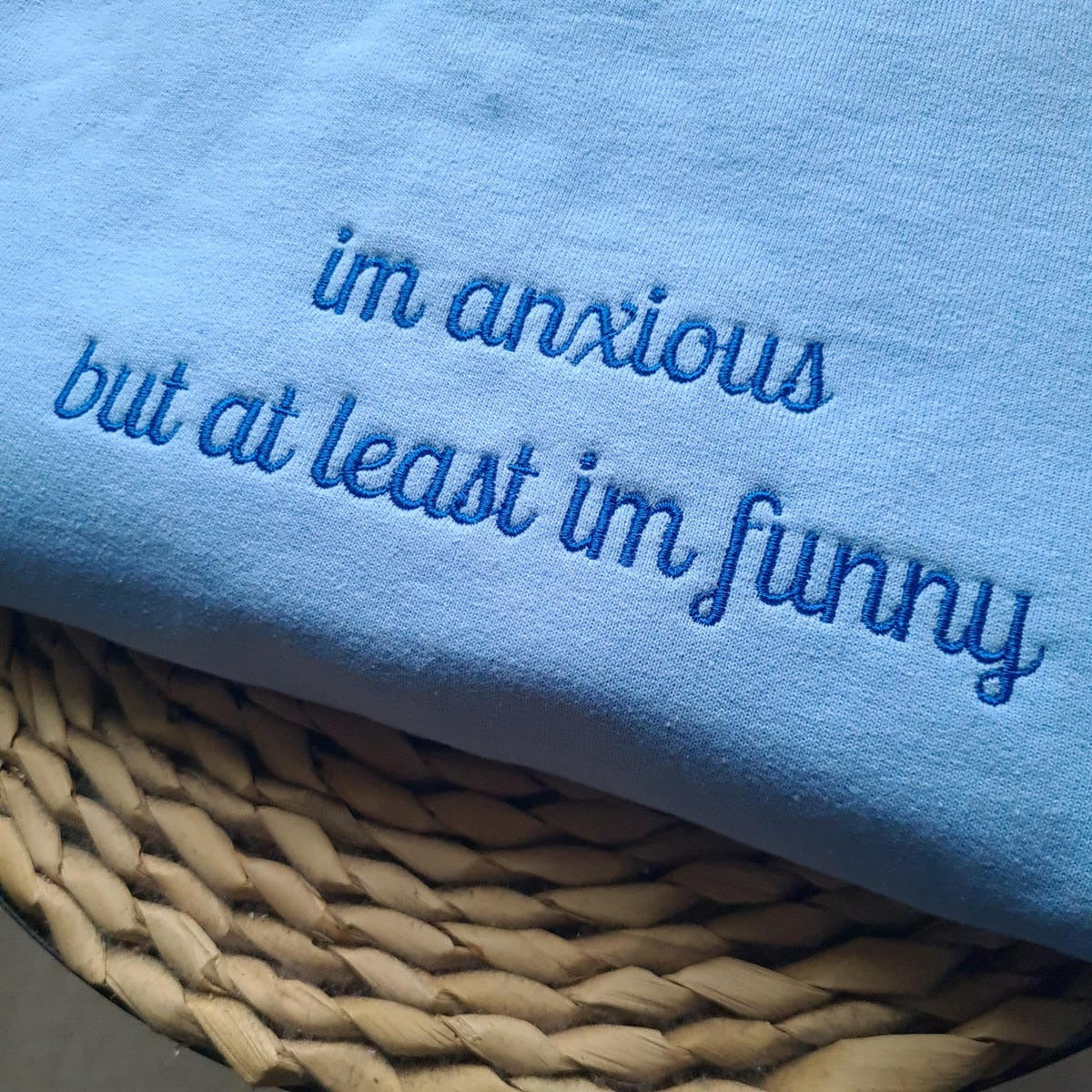 Custom Embroidered I'm Anxious But at Least I'm Funny Sweatshirt - Funny Clothing, Gifts for Her, Mental Health Hoodie