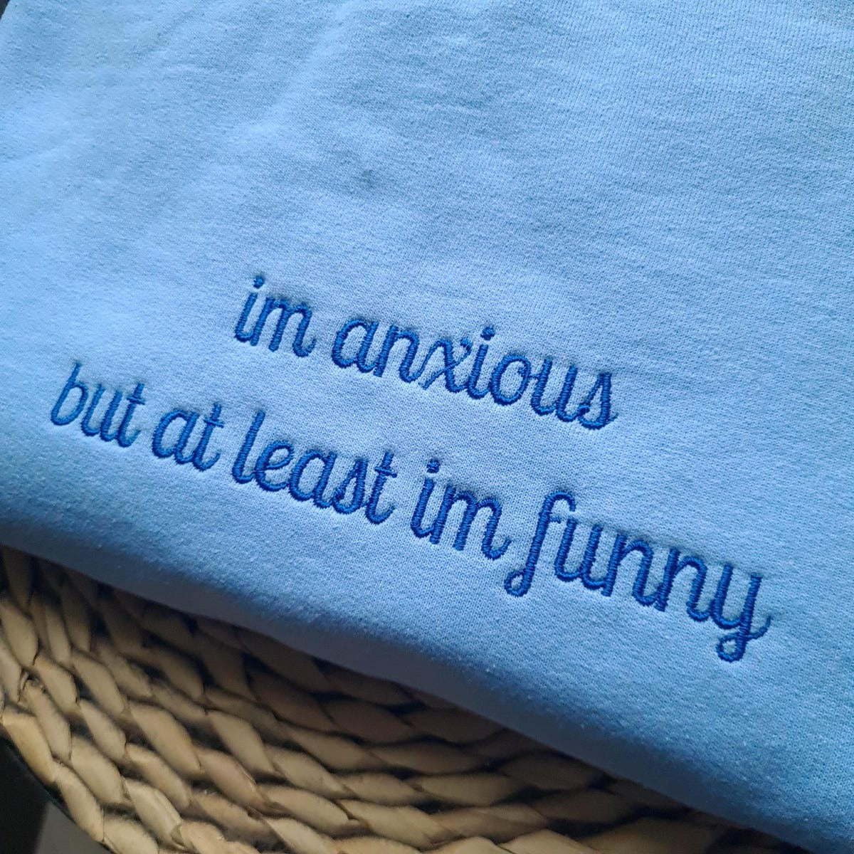 Custom Embroidered I'm Anxious But at Least I'm Funny Sweatshirt - Funny Clothing, Gifts for Her, Mental Health Hoodie