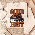 Good Better Best Print Sweatshirt: Bear Football Fans Vintage Pullover, Retro Mascot Game Day Crewneck, Unisex Sportswear Gift