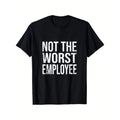 Hilarious "Not The Worst Employee" Graphic Tee – Unisex Comfort Fit