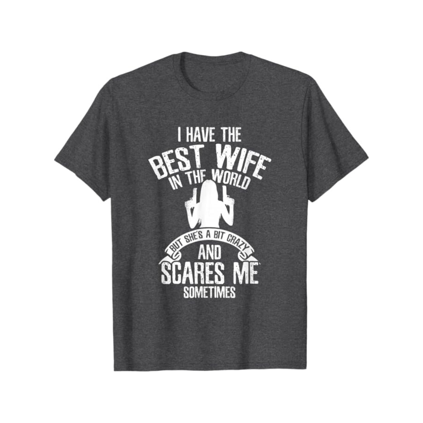 "I Have the Best Wife" Humor T-Shirt – Funny Husband Gift, Summer Casual Tee