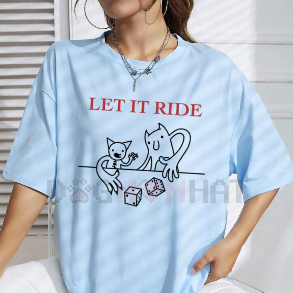 "LET IT RIDE" T-Shirt – Bold Slogan Tee