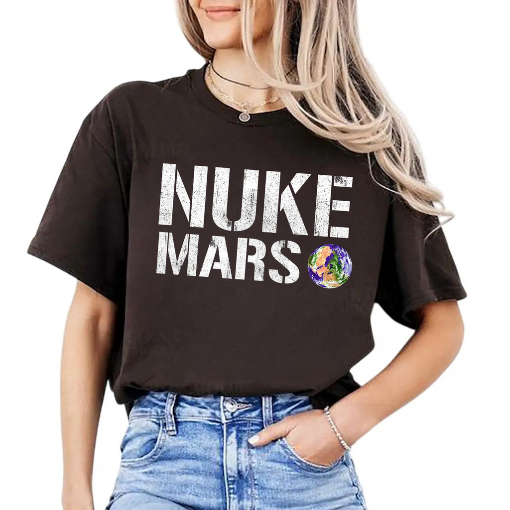 Nuke Mars T-Shirt – Elon Musk SpaceX Inspired Apparel, To The Stars Graphic Tee, Sci-Fi Space Exploration Shirt