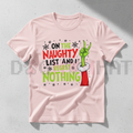 "On The Naughty List And I Regret Nothing" Grinch Christmas Tee