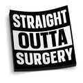 Straight Outta Surgery Sticker