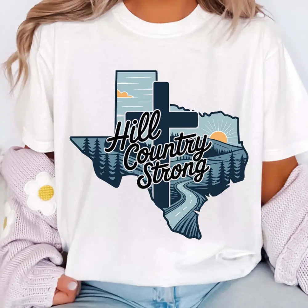 Texas Strong 2025 Shirt – Hill Country Flood Relief Tee, Resilient State Pride Design