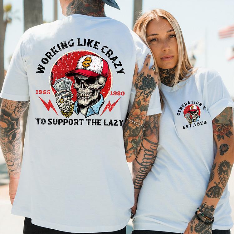 Working Like Crazy T-Shirt – Funny Work Graphic Tee, Unisex Casual Top
