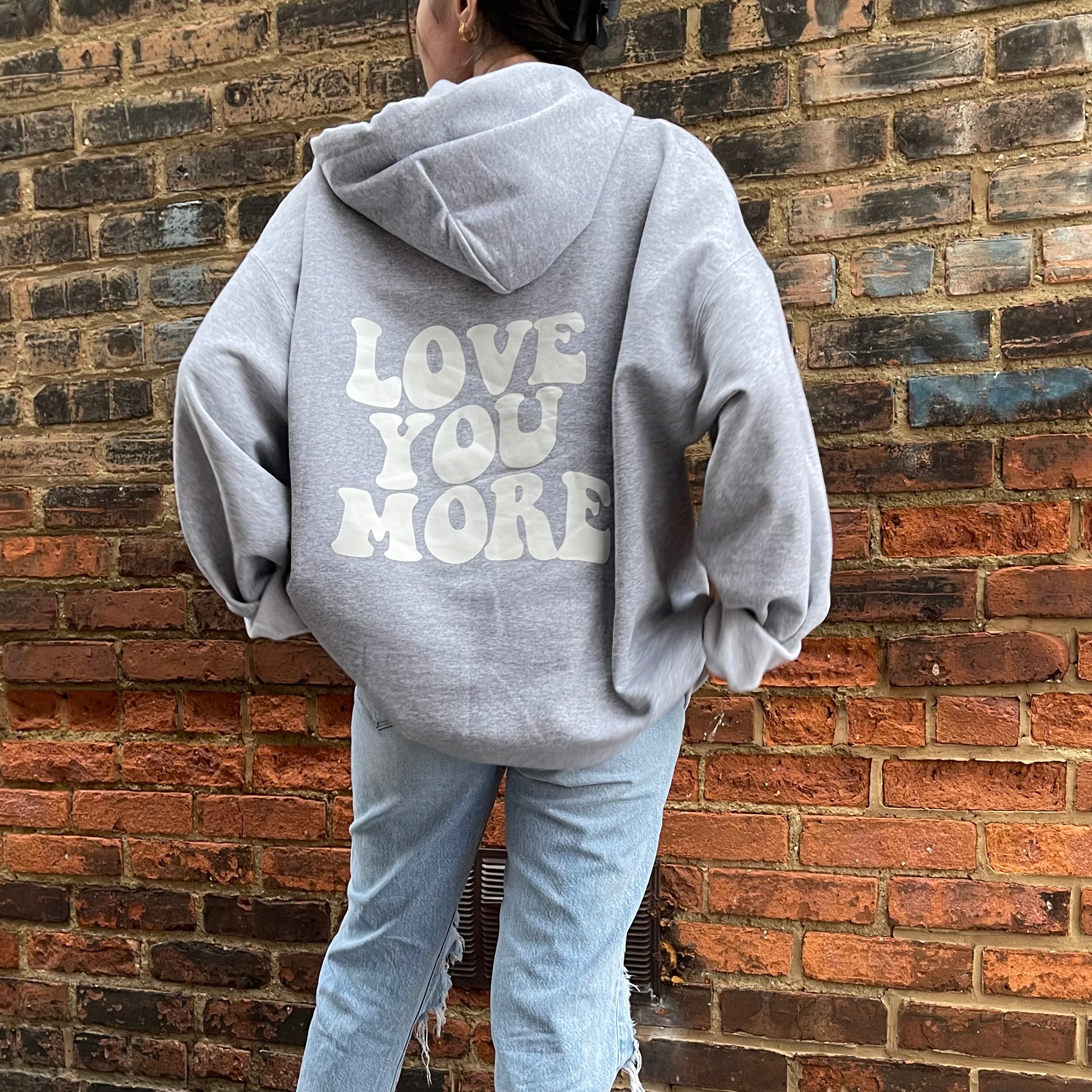 Grey Love You More Hoodie