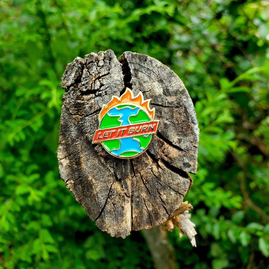 "Let It Burn" Pin